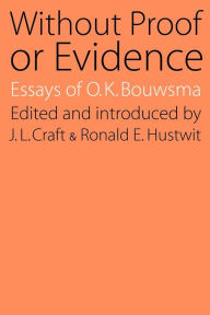 Title: Without Proof or Evidence, Author: O. K. Bouwsma