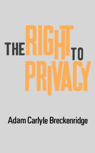 Title: The Right to Privacy, Author: Adam Carlyle Breckenridge