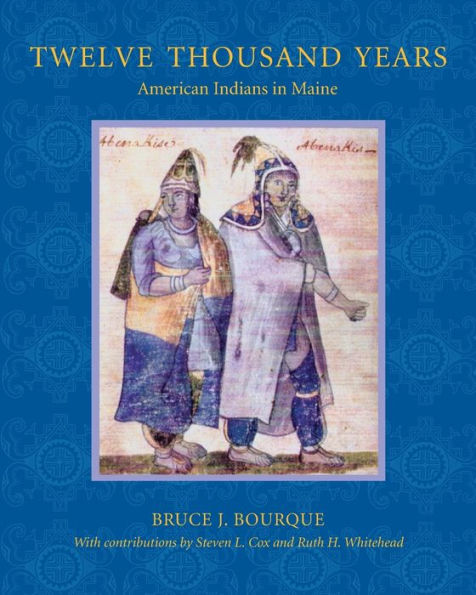 Twelve Thousand Years: American Indians in Maine