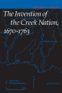 The Invention of the Creek Nation, 1670-1763