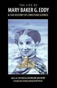 The Life of Mary Baker G. Eddy and the History of Christian Science