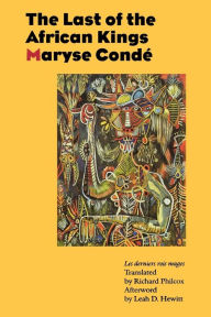 Title: The Last of the African Kings, Author: Maryse Condé