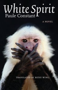 Title: White Spirit, Author: Paule Constant