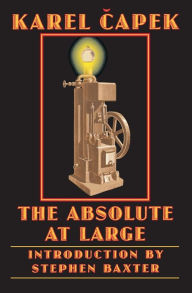 Title: The Absolute at Large, Author: Karel Capek