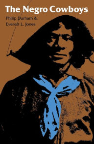 Title: The Negro Cowboys / Edition 1, Author: Philip Durham