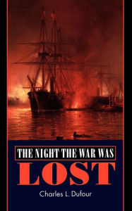 Title: The Night the War Was Lost, Author: Charles L. Dufour