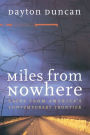 Miles from Nowhere: Tales from America's Contemporary Frontier