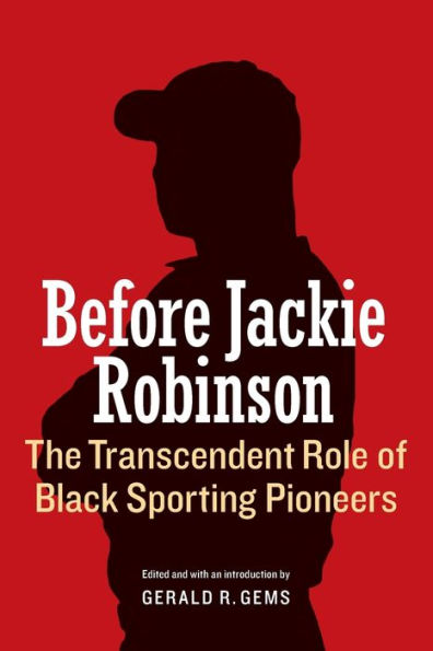 Before Jackie Robinson: The Transcendent Role of Black Sporting Pioneers