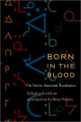 Born in the Blood: On Native American Translation