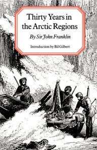 Title: Thirty Years in the Arctic Regions, Author: Sir John Franklin