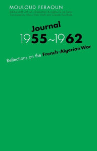 Title: Journal, 1955-1962: Reflections on the French-Algerian War, Author: Mouloud Feraoun