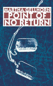 Title: Point of No Return, Author: Martha Gellhorn