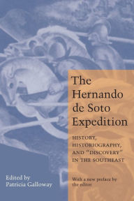 Title: The Hernando de Soto Expedition: History, Historiography, and 