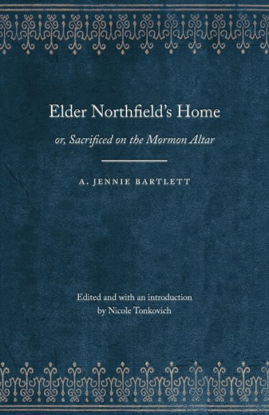 Elder Northfield's Home: or, Sacrificed on the Mormon Altar