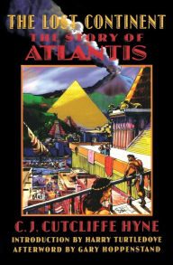 Title: The Lost Continent: The Story of Atlantis, Author: C. J. Cutcliffe Hyne