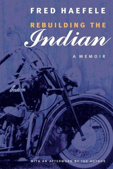 Rebuilding the Indian: A Memoir