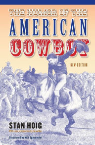 Title: The Humor of the American Cowboy, Author: Stanley Hoig