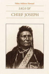 Title: Saga of Chief Joseph, Author: Helen Addison Howard