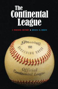 Title: The Continental League: A Personal History, Author: Russell D. Buhite