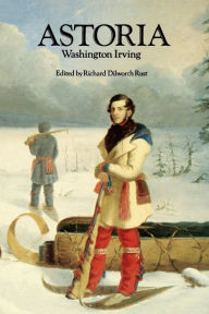 Title: Astoria, or Anecdotes of an Enterprize Beyond the Rocky Mountains, Author: Washington Irving