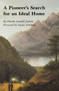 Title: A Pioneer's Search for an Ideal Home, Author: Phoebe Goodell Judson