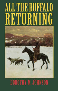 Title: All the Buffalo Returning, Author: Dorothy M. Johnson