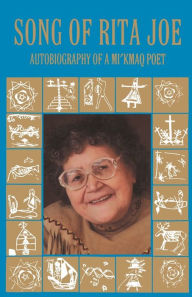 Title: Song of Rita Joe: Autobiography of a Mi'kmaq Poet, Author: Rita Joe