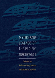 Title: Myths and Legends of the Pacific Northwest, Author: Katharine Berry Judson