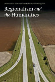 Title: Regionalism and the Humanities, Author: Timothy R. Mahoney