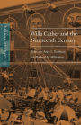 Cather Studies, Volume 10: Willa Cather and the Nineteenth Century