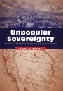 Unpopular Sovereignty: Mormons and the Federal Management of Early Utah Territory