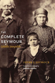 Title: The Complete Seymour: Colville Storyteller, Author: Peter J. Seymour