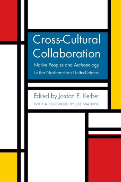 Cross-Cultural Collaboration: Native Peoples and Archaeology in the Northeastern United States