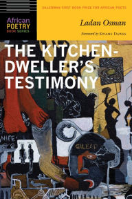 Title: The Kitchen-Dweller's Testimony, Author: Ladan Osman