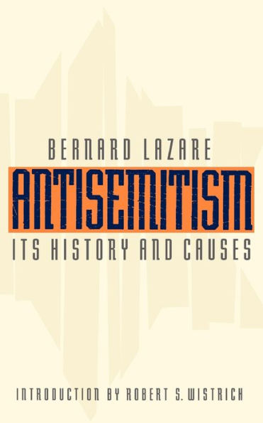 Antisemitism: Its History and Causes / Edition 1