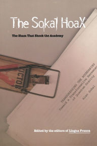 Title: The Sokal Hoax: The Sham That Shook the Academy, Author: Lingua Franca