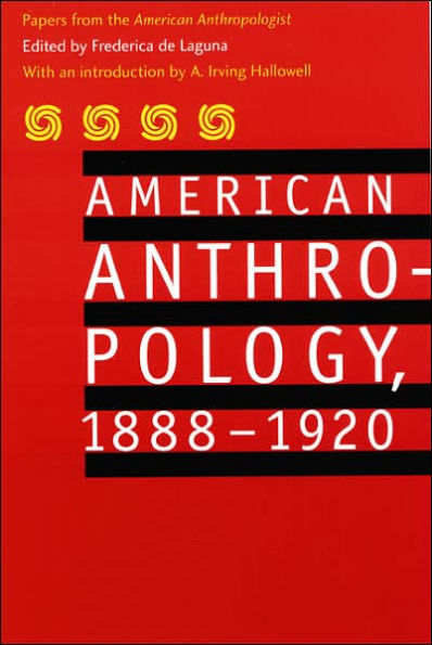 American Anthropology, 1888-1920: Papers from the 