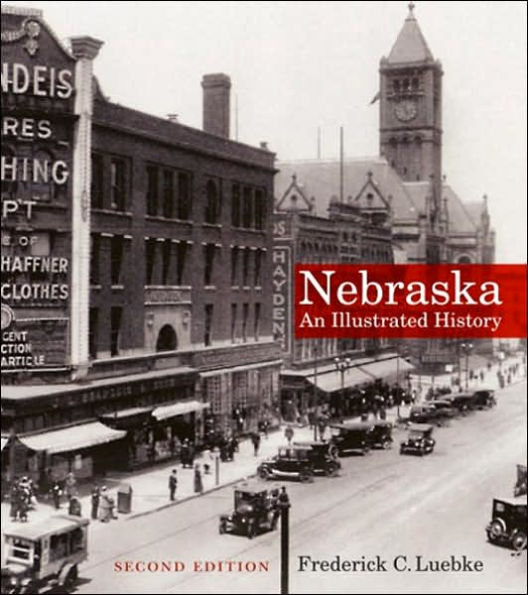 Nebraska: An Illustrated History, Second Edition / Edition 2