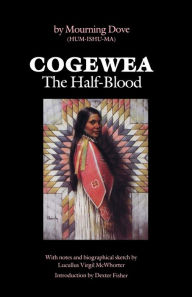 Title: Cogewea, The Half Blood: A Depiction of the Great Montana Cattle Range, Author: Mourning Dove