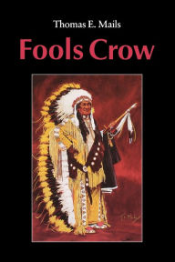 Title: Fools Crow / Edition 1, Author: Thomas E. Mails