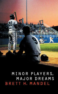Title: Minor Players, Major Dreams, Author: Brett Mandel