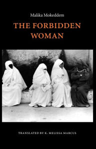 Title: The Forbidden Woman, Author: Malika Mokeddem