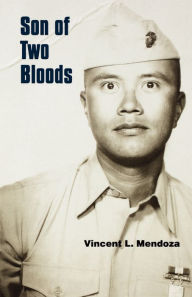 Title: Son of Two Bloods, Author: Vincent L. Mendoza