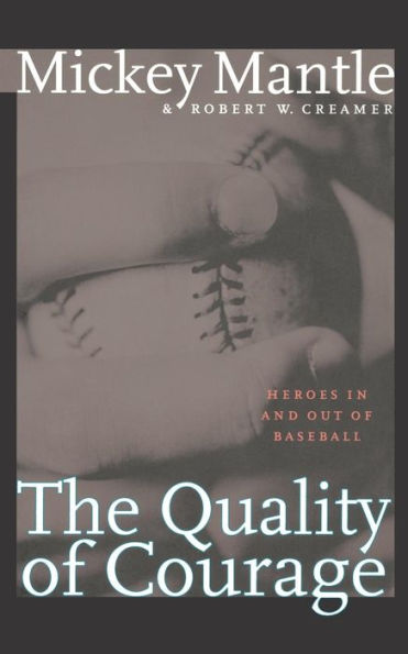 The Quality of Courage: Heroes in and out of Baseball