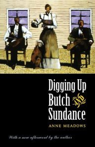 Title: Digging up Butch and Sundance, Author: Anne Meadows