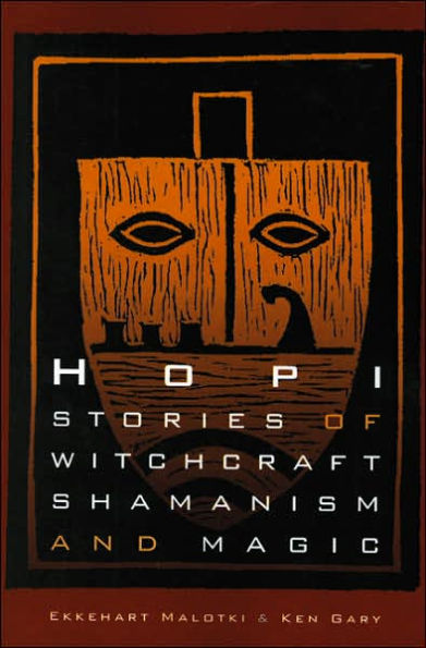 Hopi Stories of Witchcraft, Shamanism, and Magic