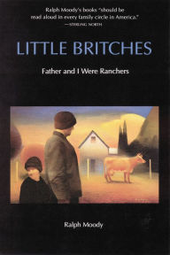 Title: Little Britches: Father and I Were Ranchers, Author: Ralph Moody