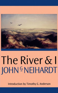 Title: The River and I, Author: John G. Neihardt