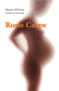 Title: Rosie Carpe, Author: Marie NDiaye
