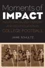 Moments of Impact: Injury, Racialized Memory, and Reconciliation in College Football